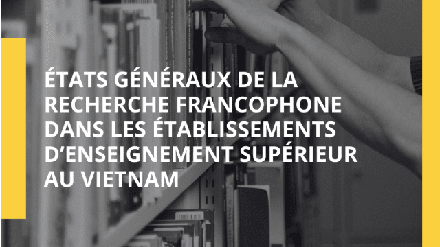 [Publication] : États généraux de la recherche francophone dans les établissements d’enseignement supérieur au Vietnam